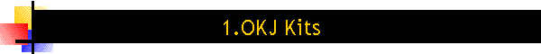 1.OKJ Kits