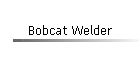 Bobcat Welder